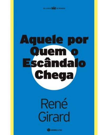 AQUELE POR QUEM AO ESCÂNDALO CHEGA