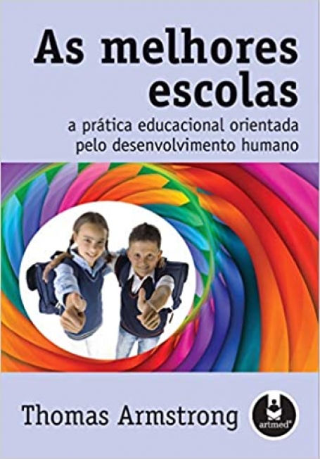 MELHORES ESCOLAS - A PRATICA EDUCACIONAL ORIENTADA PELO DESENVOLVIMENTO HUMANO