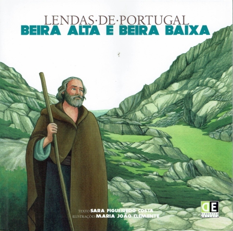 LENDAS DE PORTUGAL - BEIRA ALTA E BEIRA BAIXA
