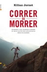CORRER OU MORRER - OS DESAFIOS A LUTA AS GLORIAS E A FILOSOFIA DE VIDA DE UM DOS MAIS EXTRAORDINARIOS ATLETAS DA ATUALIDADE