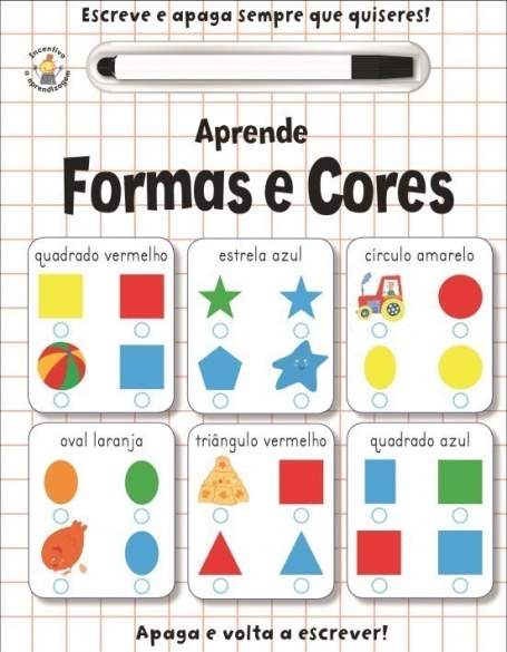 APRENDE FORMAS E CORES - escreve e apaga sempre que quiseres