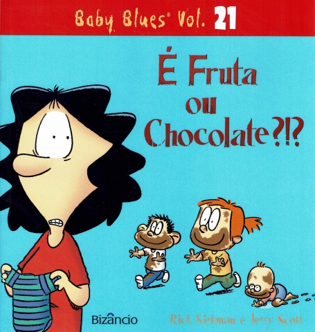 E FRUTA OU CHOCOLATE - BABY BLUES VOL. 21