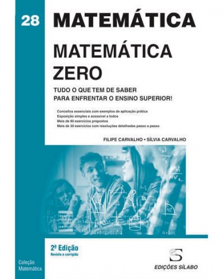 MATEMÁTICA ZERO tudo o que tem de saber para enfrentar o ensiono superior 2.ª EDIÇÃO