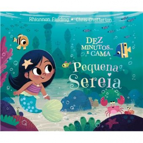 DEZ MINUTOS E CAMA - PEQUENA SEREIA