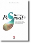 MARCA PESSOAL - COMO COMUNICAR AGIR E VESTIR A SUA MARCA PESSOAL PARA TER MAIS SUCESSO