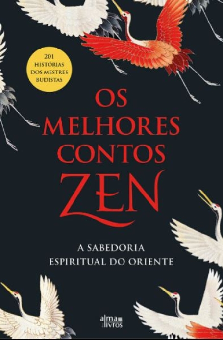 OS MELHORES CONTOS ZEN a sabedoria espiritual do oriente