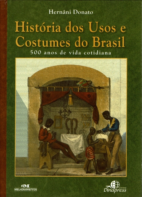 HISTORIA DOS USOS E COSTUMES DO BRASIL