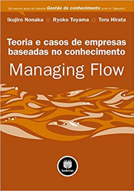 MANAGING FLOW: TEORIA E CASOS DE EMPRESAS