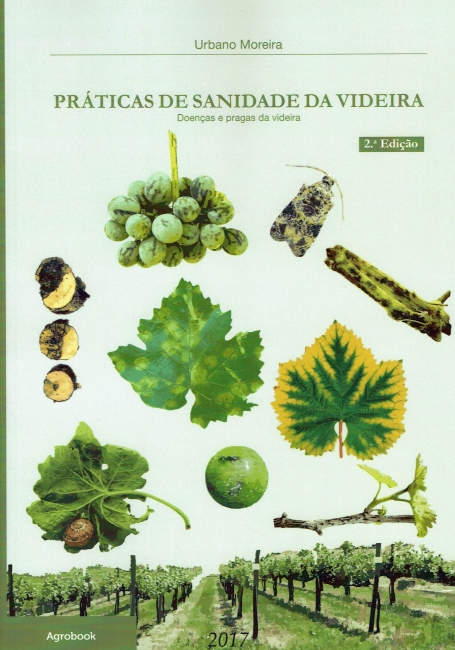 PRATICAS DE SANIDADE DA VIDEIRA 2ª ediçao- doenças e pragas da videira
