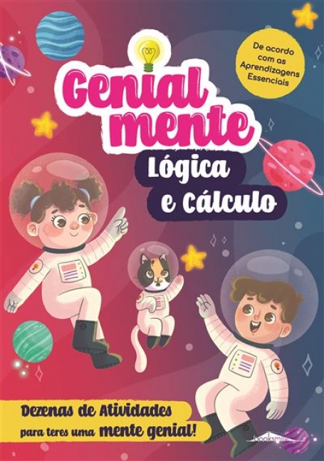 GENIALMENTE LÓGICA E CÁLCULO - Dezenas de atividades para teres uma mente genial