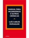 MANUAL PARA INCENDIARIOS E OUTRAS CRONICAS