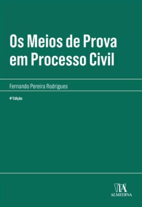 OS MEIOS DE PROVA EM PROCESSO CIVIL 4-.ª EDIÇÃO