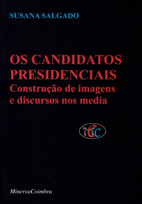 CANDIDATOS PRESIDENCIAIS - construcao de imagens e discursos nos media