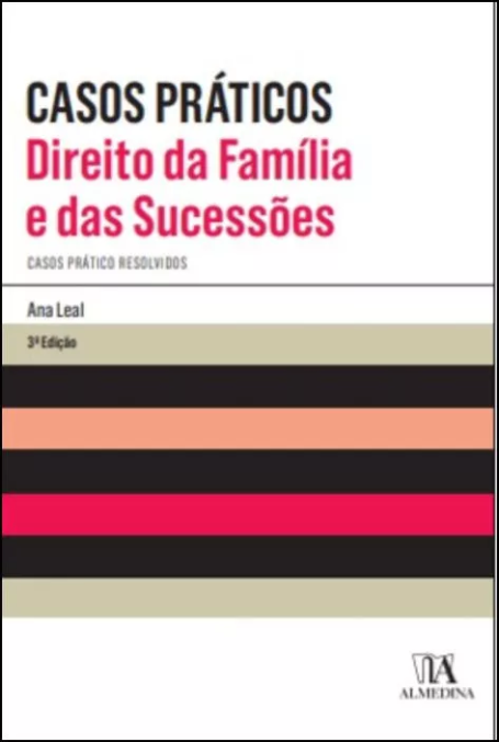 CASOS PRÁTICOS DIREITO DA FAMILIA E DAS SUCESSÕES - CASOS PRÁTICOS RESOLVIDOS
