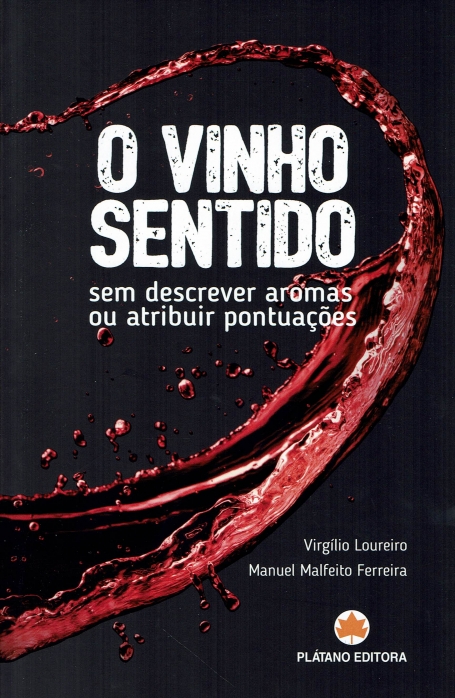 O VINHO SENTIDO - sem descrever aromas ou atribuir pontuações