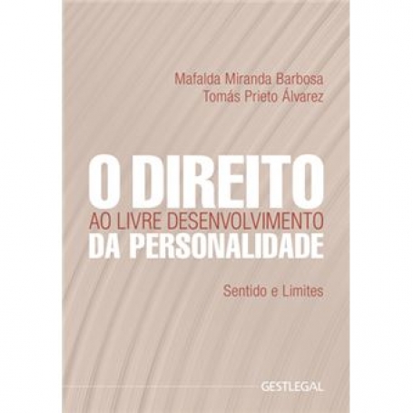 O Direito ao Livre Desenvolvimento da Personalidade - Sentido e Limites