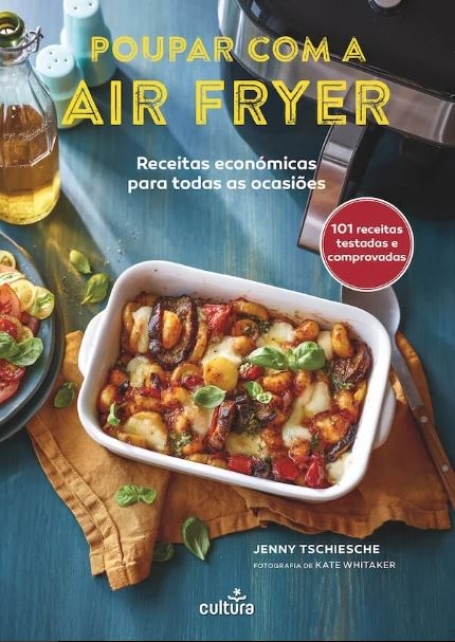 POUPAR COM A AIR FRYER - Receitas económicas para todas as ocasiões