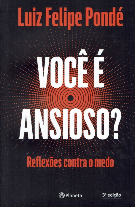 VOCÊ É ANSIOSO? - REFLEXÕES CONTRA O MEDO