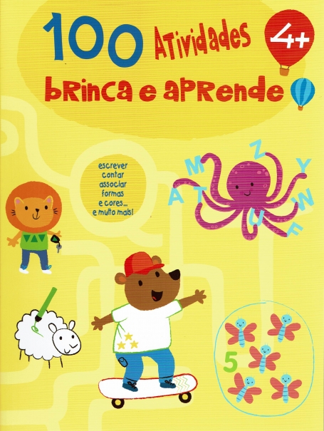 100 ATIVIDADES - BRINCA E APRENDE 4 +