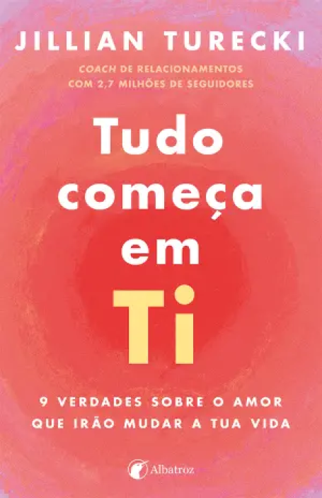 04292.10 - TUDO COMEÇA EM TI - 9 verdades sobre o amor que irão mudar a tua vida