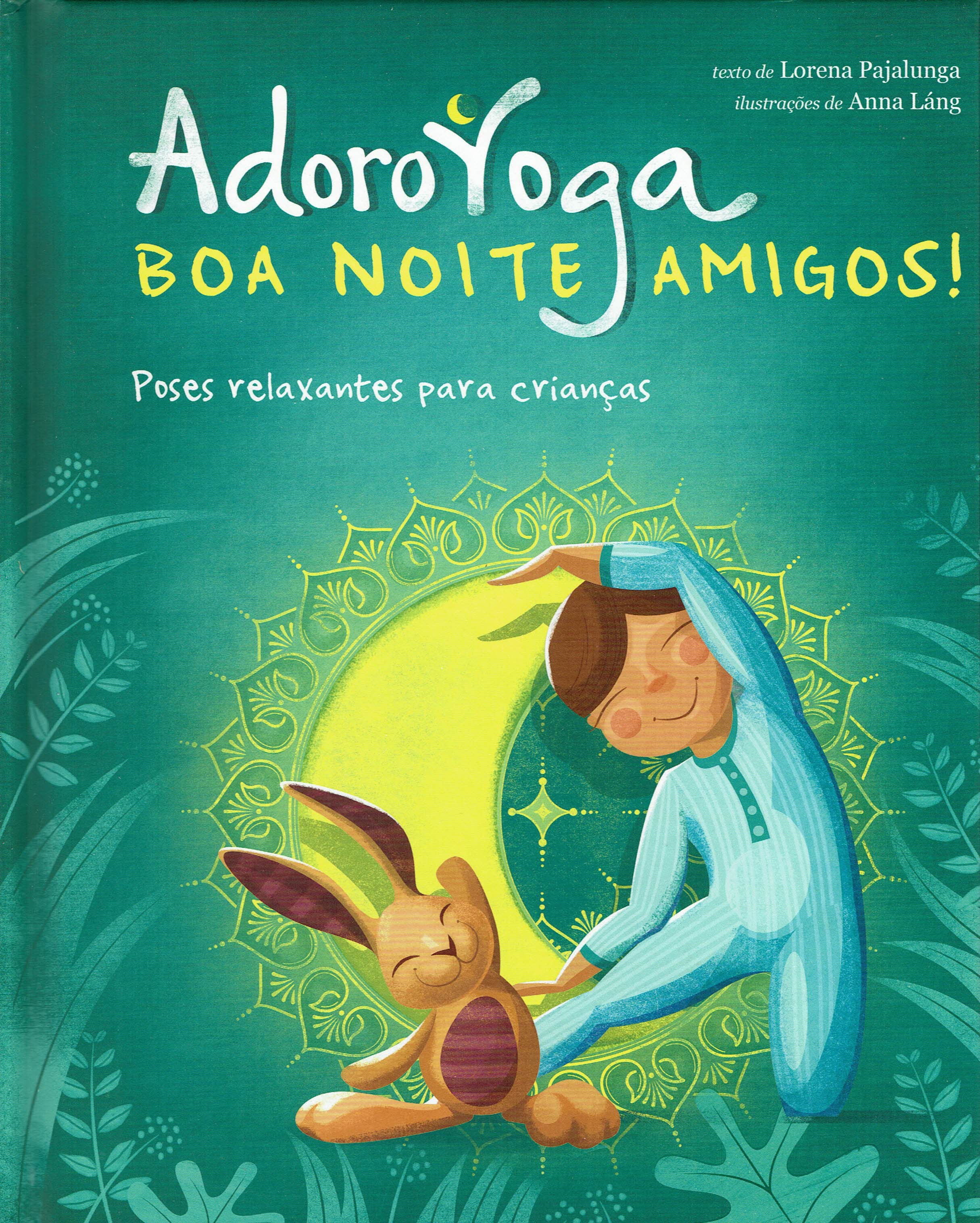 ADORO YOGA - BOA NOITE AMIGOS! - poses relaxantes para criancas