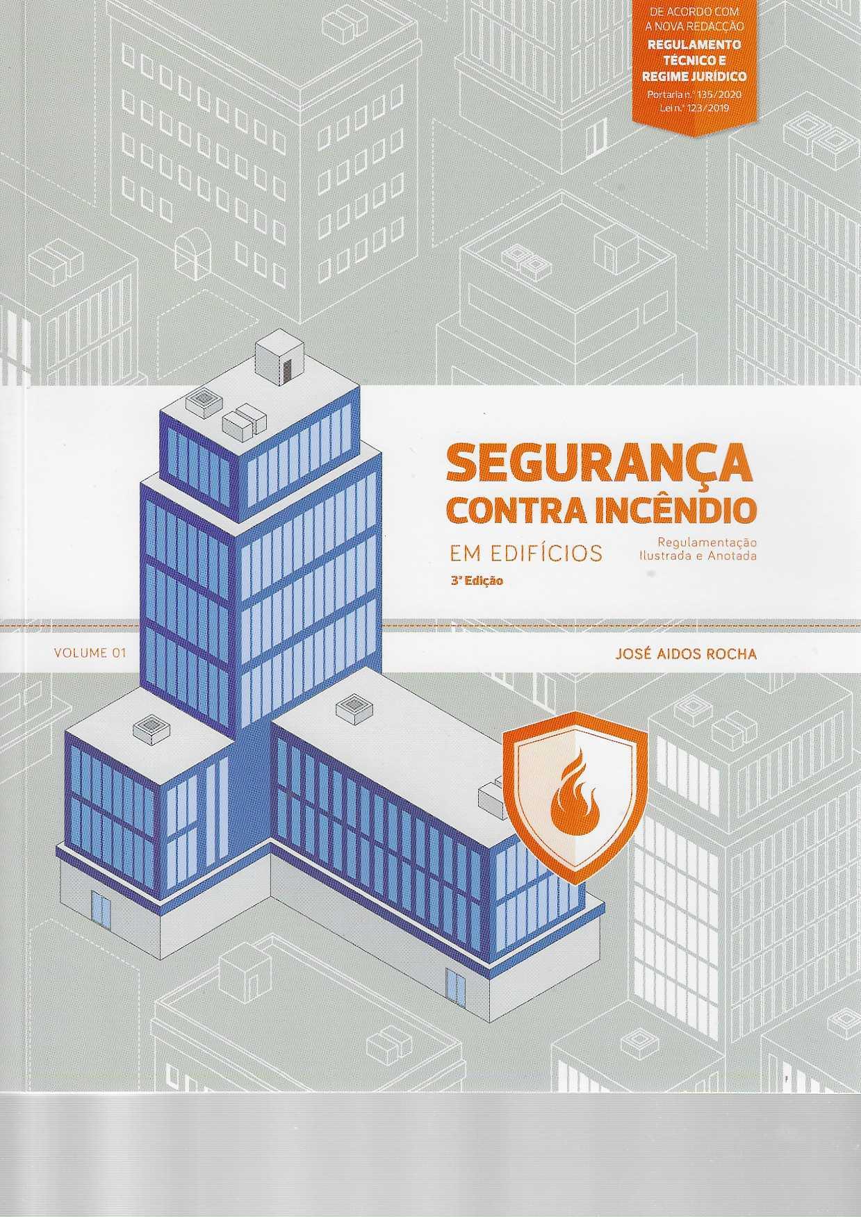 Segurança Contra Incêndio em Edifícios Vol. 1 - 3ª Edição - Regulamentação Ilustrada e Anotada