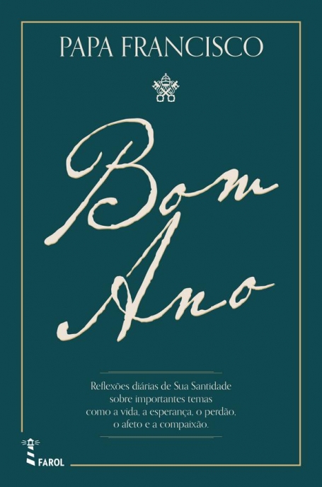 BOM ANO - reflexões diárias de Sua Santidade sobre importantes temas como a vida, a esperança, o perdão, o afeto e a compaixão