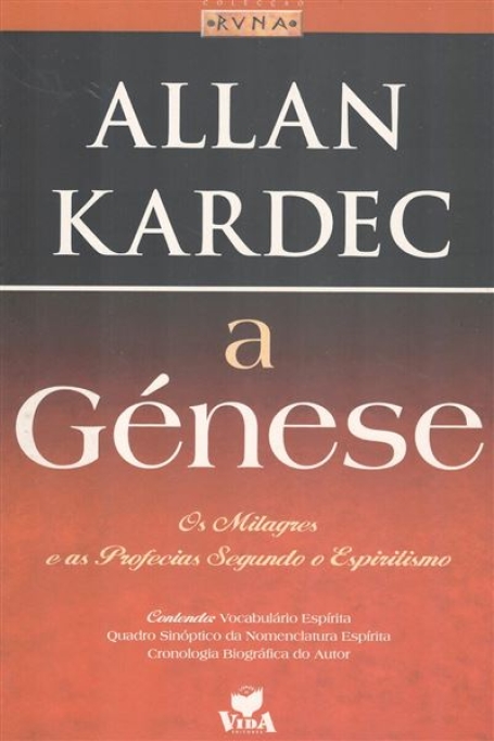 GENESE - MILAGRES E PROFECIAS SEGUNDO O ESPIRITISMO