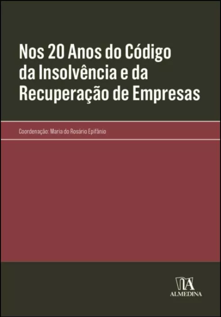 NOS 20 ANOS DO CÓDIGO DA INSOLVÊNCIA E DA RECUPERAÇÃO DE EMPRESAS