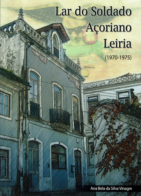 LAR DO SOLDADO ACORIANO LEIRIA 1970 / 1975