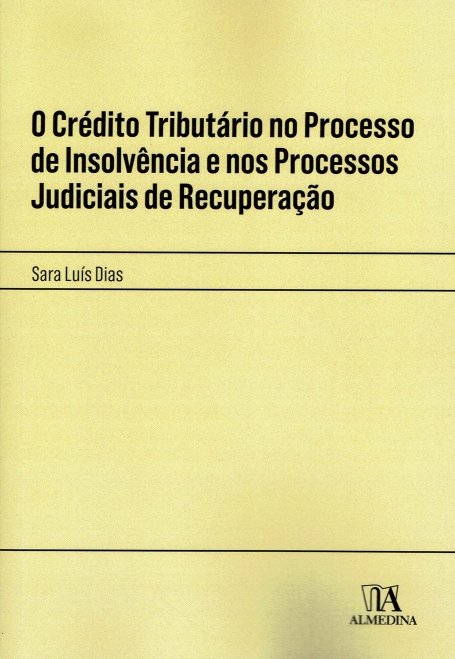 O CREDITO TRIBUTARIO NO PROCESSO DE INSOLVENCIA E NOS PROCESSOS JUDICIAIS DE RECUPERAÇAO