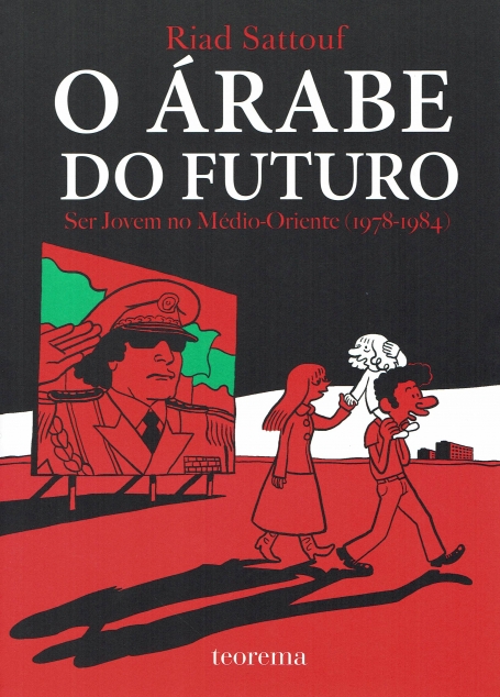 ARABE DO FUTURO - ser jovem no medio-oriente 1978-1984