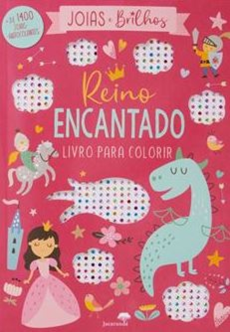 JOIAS E BRILHO - REINO ENCANTADO livro para colorir