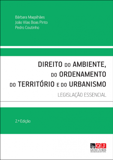 DIREITO DO AMBIENTE , DO ORDENAMENTO , DO TERRITÓRIO E DO URBANISMO - Legislação Essencial