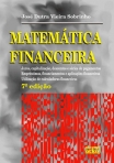 MATEMATICA FINANCEIRA - 7-ºEDICAO - JUROS CAPITALIZACAO DESCONTOS E SERIES DE PAGAMENTOS EMPRESTIMOS FINANCIAMENTOS E APLICACOES FINANCEIRAS UTILIZACAO DE CALCULADORAS FINANCEIRAS