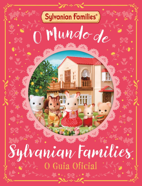 O MUNDO DE SYLVANIAN FAMILIES - O GUIA OFICIAL