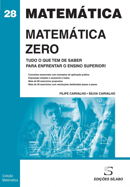 MATEMATICA ZERO tudo o que tem de saber para enfrentar o ensino superior