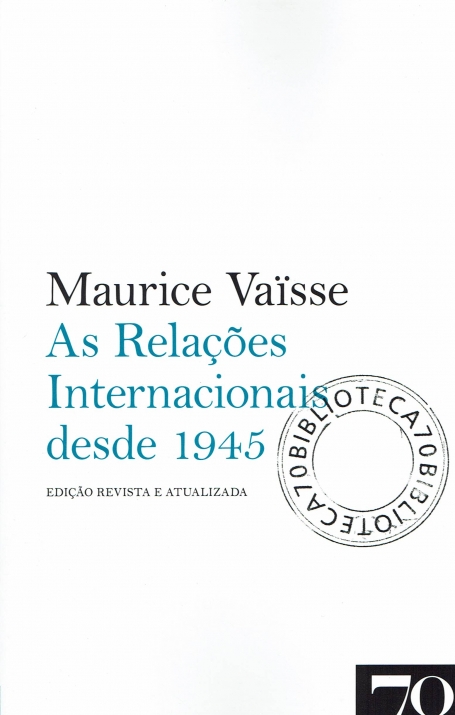 AS RELAÇOES INTERNACIONAIS DESDE 1945