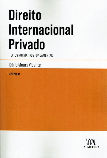 DIREITO INTENACIONAL PRIVADO - TEXTOS NORMATIVOS FUNDAMENTAIS 4 EDIÇÃO