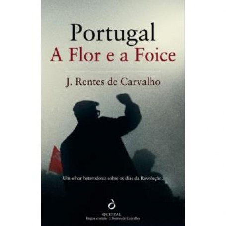 PORTUGAL A FLOR E A FOICE