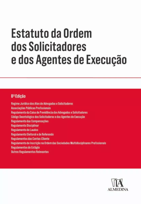 ESTATUTO DA ORDEM DOS SOLICITADORES E DOS AGENTES DE EXECUÇÃO - 8ª EDIÇÃO
