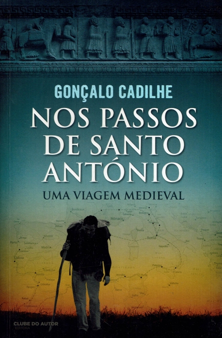 NOS PASSOS DE SANTO ANTONIO - UMA VIAGEM MEDIEVAL