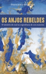 ANJOS REBELDES - o misterio do mal na experiencia de um exorcista