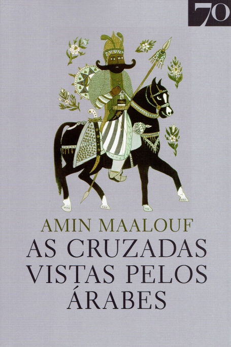 AS CRUZADAS VISTAS PELOS ÁRABES