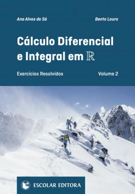 CÁLCULO DIFERENCIAL E INTEGRAL EM R - EXERCICIOS RESOLLVIDOS VOLUME 2