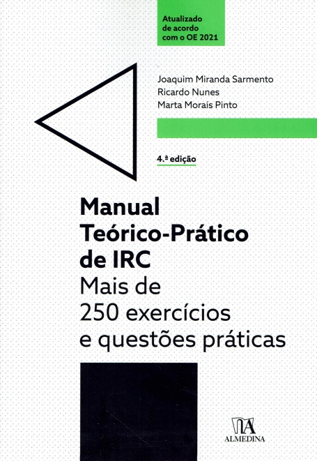 MANUAL TEORICO-PRATICO DE IRS 4ª EDIÇAO mais de 250 exercicios e questoes praticas Atualizado de acordo com o OE 2021