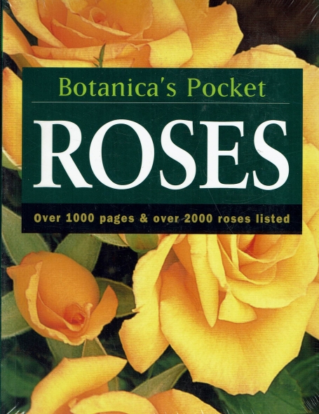 ROSES - BOTANICA S POCKET - OVER 1000 PAGES & OVER 2000 ROSES LISTED