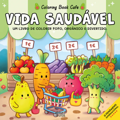 VIDA SAUDÁVEL - UM LIVRO DE COLORIR FOFO, ORGÂNICO E DIVERTIDO.