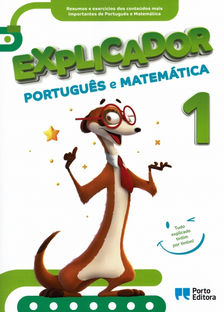 10760.10 - EXPLICADOR 1 - PORTUGUES E MATEMATICA 1 ANO resumos e exercicios dos conteudos mais importantes de portugues e matematica