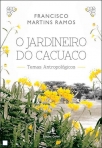 JARDINEIRO DO CACUACO - TEMAS ANTROPOLOGICOS